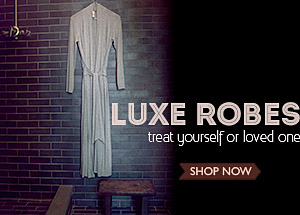 luxe robes - treat yourself or loved one